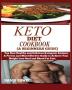 Keto Diet Cookbook (a Beginner's Guide): Top New Healthy and Delicious Ketogenic Recipes: A Proven and Most Effective Guide to Achieve Your Weight Loss Goal and Shred Fat Fast.