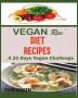 Vegan Rev' Deit Recipes: The Twenty-Two Vegan Challenge: 50 Healthy and Delicious Vegan Diet Recipes to Help You Lose Weight and Look Amazing