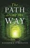 The Path along the Way: Stories Inventions Incidents and Encounters Along A Long Life