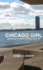 Chicago Girl: Essays on Art Politics and Life