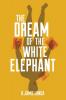 The Dream of the White Elephant