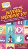 Vintage Wedding 101: How to Plan an Authentic Vintage Wedding from Start to Finish with Love Grace and Style