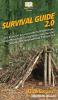 Survival Guide 2.0: 101 Survival Secrets to Be Self Sufficient Learn Primitive Living Skills and Survive Anywhere Independently From A to Z