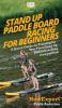 Stand Up Paddle Board Racing for Beginners: A Quick Guide on Training for Your First Stand Up Paddleboarding Competition