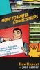 How to Write Comic Strips: A Quick Guide on Writing Funny Gags and Comic Strip Panels