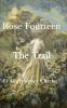 Rose Fourteen: The Trail: 14 (Rose Chronicles)