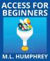 Access for Beginners: 1 (Access Essentials)