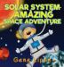 Solar System Amazing Space Adventure: picture book for kids of all ages: 3 (Kids Books for Young Explorers)