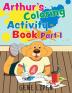 Arthur's Coloring Activity Book Part 1 (Arthur's Coloring Books for Kids)