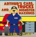 Arthur's Cars Trucks and Monster Machines: 6 (Kids Books for Young Explorers)