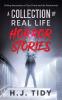 Horror Stories: Terrifyingly REAL Stories of True horror & Chilling- Murders