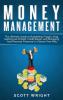 Money Management: The Ultimate Guide to Budgeting Frugal Living Getting out of Debt Credit Repair and Managing Your Personal Finances in a Stress-Free Way