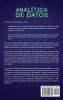 Analítica de datos: La guía definitiva de análisis de Big Data para empresas técnicas de minería de datos recopilación de datos y conceptos de inteligencia empresarial