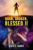 Born Broken Blessed II