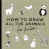 All the Animals: How to Draw Books for Kids