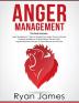 Anger Management: 3 Manuscripts - Anger Management: 7 Steps to Freedom Emotional Intelligence: 21 Best Tips to Improve Your EQ Cognitive Behavioral Therapy: 21 Best Tips to Retrain Your Brain