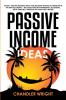 Passive Income: Ideas - 35 Best Proven Business Ideas for Building Financial Freedom in the New Economy - Includes Affiliate Marketing Blogging Dropshipping and Much More!