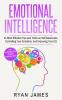 Emotional Intelligence: 21 Most Effective Tips and Tricks on Self Awareness Controlling Your Emotions and Improving Your EQ (Emotional Intelligence Series) (Volume 5)