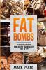 Fat Bombs: 60 Best Delicious Fat Bomb Recipes You Absolutely Have to Try! (Volume 1)