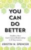 You Can Do Better: Healthy More God-Centered Relationships in 10 Easy Lessons