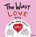 The Worst Love Book in the Whole Entire World: 1 (Entire World Books)