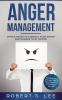 Anger Management: Simple Hacks to Control Your Anger and Manage Your Temper. Improve Your Overall Mood Relationships and Quality of Life!