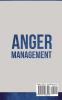 Anger Management: Simple Hacks to Control Your Anger and Manage Your Temper. Improve Your Overall Mood Relationships and Quality of Life!