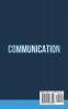 Communication: Powerful Ways Explode Your Business by Increasing your Reach with Modern Day Communication Methods. Networking Social Media Customers and more!