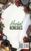 Herbal Remedies: Powerful Natural Remedies and Recipes for Health Wellness Anti-aging and Beauty