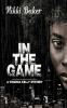 In The Game: 1 (Virginia Kelly Mystery)