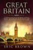 Great Britain: A Concise Overview of The History of Great Britain - Including the English History Irish History Welsh History and Scottish History