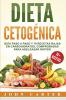 Dieta Cetogénica: Guía Paso a Paso y 70 Recetas Bajas en Carbohidratos Comprobadas para Adelgazar Rápido (Libro en Español/Ketogenic Diet Book Spanish Version)