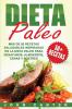 Dieta Paleo: Más de 50 Recetas Saludables inspiradas en la Dieta Paleo para Desayunos Almuerzos Cenas y Postres (Libro en Español/Paleo Diet Book Spanish Version)