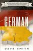 German: A Complete Guide for German Language Learning Including German Phrases German Grammar and German Short Stories for Beginners