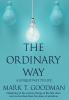 The Ordinary Way: A Unique Way to Live