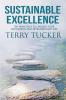 Sustainable Excellence: Ten Principles To Leading Your Uncommon And Extraordinary Life