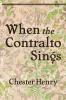 When the Contralto Sings: 3 (Truman and Celeste Books)