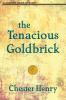 The Tenacious Goldbrick: 5 (Truman and Celeste Books)