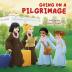 Going on a Pilgrimage: Teach Kids The Virtues Of Patience Kindness And Gratitude From A Buddhist Spiritual Journey - For Children To Experience ... the Buddha's Teachings Into Practice)