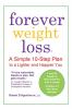 Forever Weight Loss: A Simple 10-Step Plan to a Lighter and Happier You