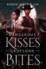 Dangerous Kisses Gruesome Bites: A Wild West Horror Romance