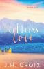 Follow Love: 2 (Diamond Creek Alaska)