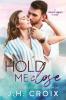 Hold Me Close: 7 (Last Frontier Lodge Novels)