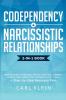 Codependency and Narcissistic Relationships: Discover How to Recover Protect and Heal Yourself after a Toxic Abusive Relationship in Just 7 Days + Step-By-Step Recovery Plan