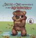 ¿Óscar el Oso aprenderá a ser agradecido?: Can Grunt the Grizzly Learn to Be Grateful? (Spanish Edition): 5 (Zac y Sus Amigos)