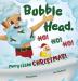 Bubble Head HO! HO! HO!: Merry Clean Christmas! (A Bubble Head Adventure Book)