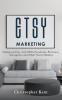 Etsy Marketing: Selling on Etsy with SEO Facebook Pinterest Instagram and Other Social Medias