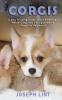 Corgis: A Dog Training Guide about Pembroke Welsh Corgi and Cardigan Welsh Corgi for Beginners