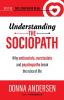 Understanding the Sociopath: Why antisocials narcissists and psychopaths break the rules of life: 1 (Best of the Lovefraud Blog)