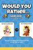 Would You Rather Game Book: For Kids Ages 6-12 - Fun Silly Challenging and Hilarious Questions for Kids Teens and Adults